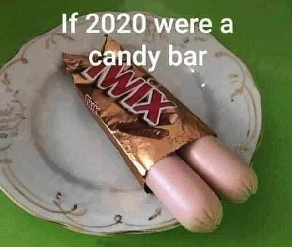 if 2020 were a candy bar - If 2020 were a candy bar Wx