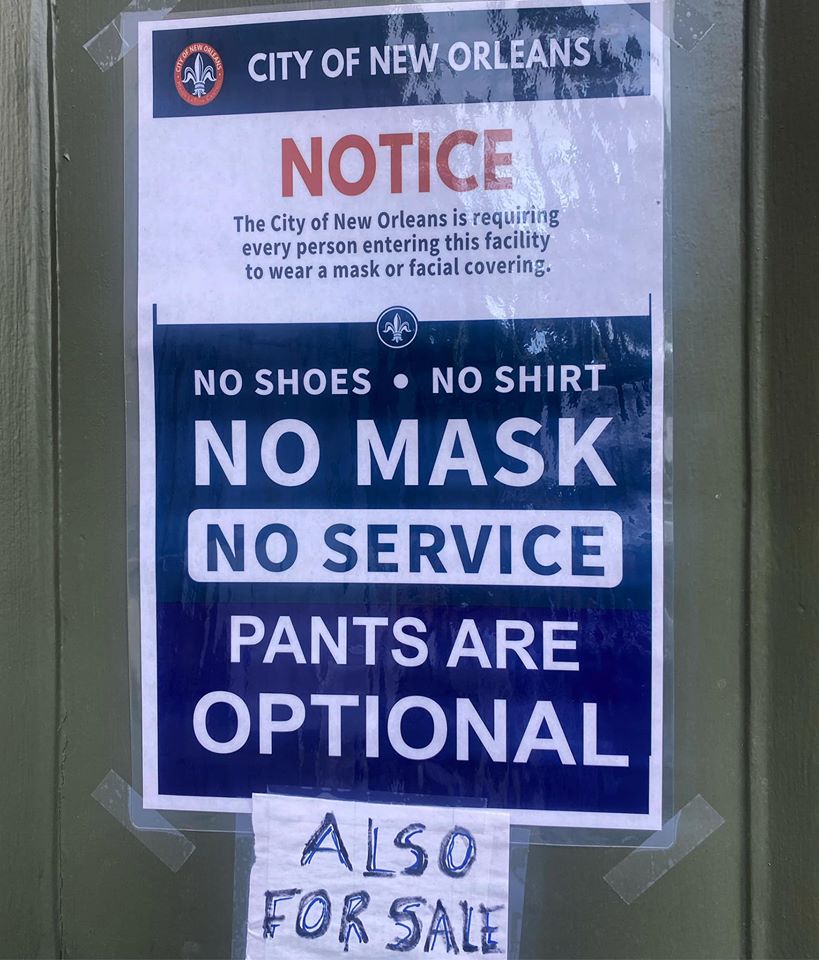 placa de idoso - 2010 W City Of New Orleans Den 2 Notice The City of New Orleans is requiring every person entering this facility to wear a mask or facial covering. ala No Shoes No Shirt No Mask No Service Pants Are Optional Also For Sale