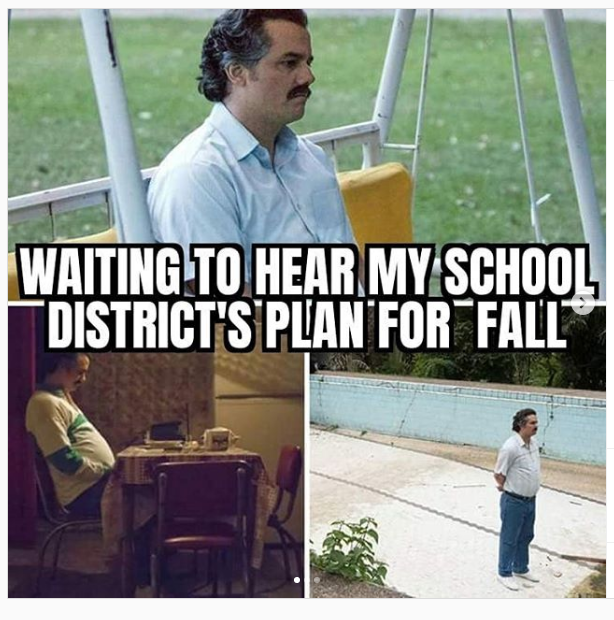 pablo escobar memes - Waiting To Hear My School District'S Plan For Fall