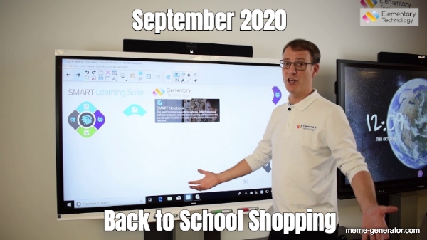 presentation - Sementary Elementary Technology Smart Learn Smutno Back to School Shopping memegenerator.com