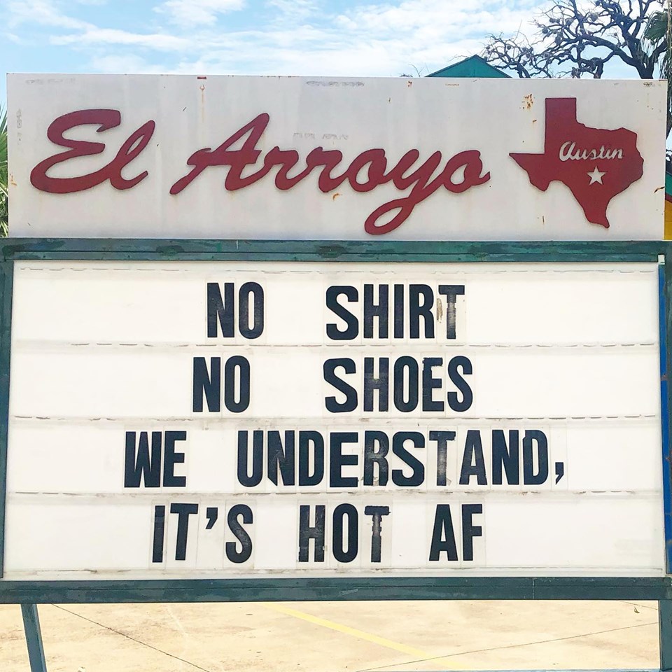 signage - El Arroyo Austin No Shirt No Shoes We Understand, It'S Hot Af