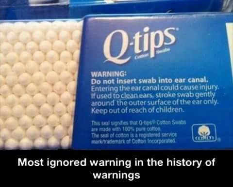 q tips - Qtips Warning Do not insert swab into ear canal. Entering the ear canal could cause injury. Ifused to clean ears, stroke swab gently around the outer surface of the ear only. Keep out of reach of children. This seals that tips Cotton Swab are mad