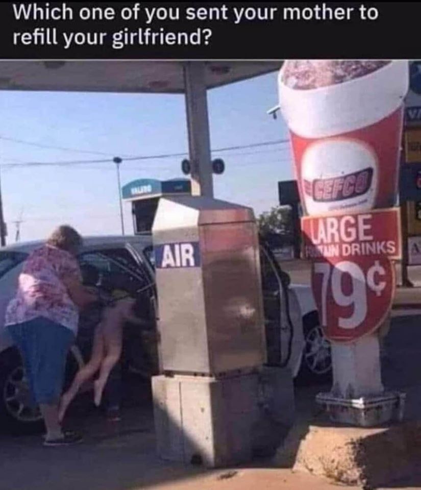 gas your girl up meme - Which one of you sent your mother to refill your girlfriend? Tuarge Vun Drinks A Air 790