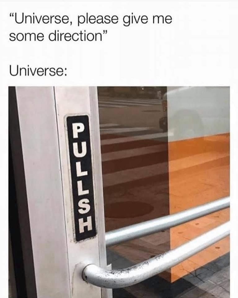 girls signs memes - "Universe, please give me some direction" Universe Irrco