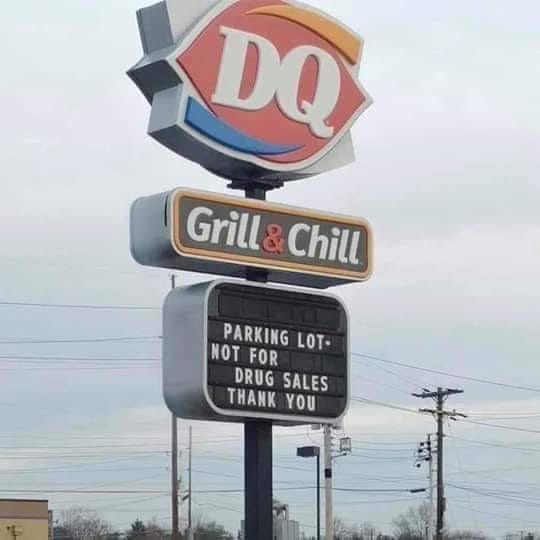 funny dairy queen signs - Do Grill & Chill Parking Lot Not For Drug Sales Thank You