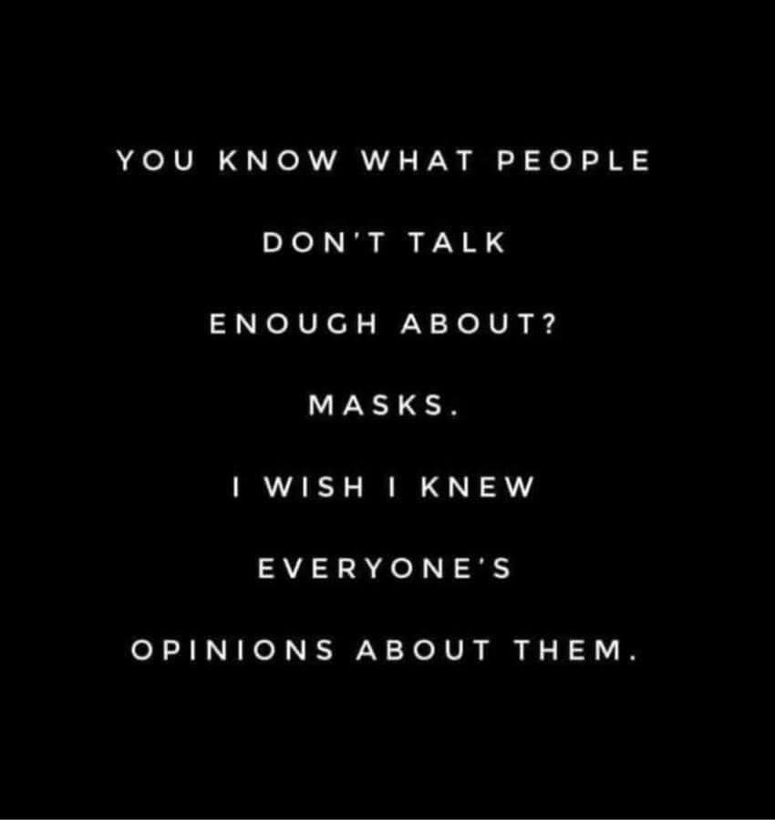 atmosphere - You Know What People Don'T Talk Enough About? Masks. I Wish I Knew Everyone'S Opinions About Them.