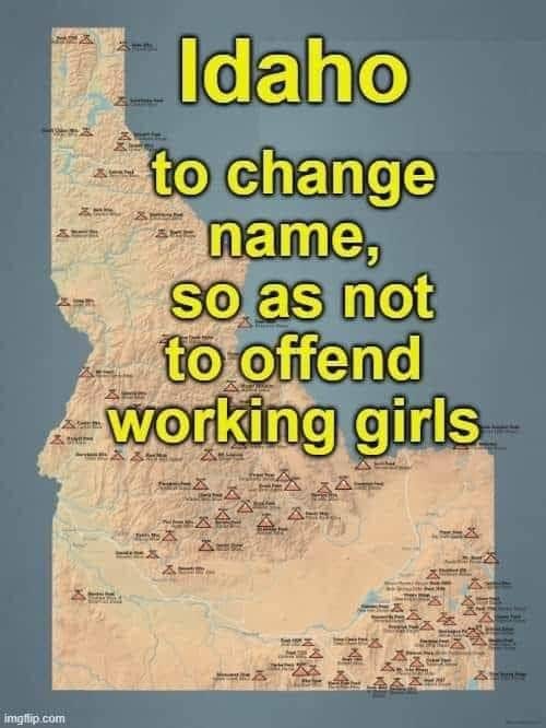 advice dog - Idaho to change name, so as not to offend working girls Aaa Ea imgflip.com