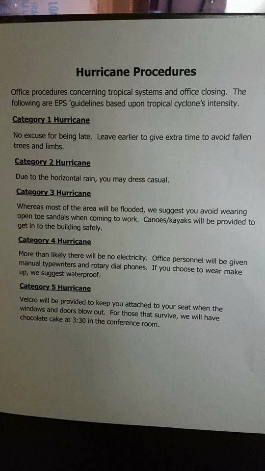 hurricane procedures funny - Lo Hurricane Procedures Office procedures concerning tropical systems and office closing. The ing are Eps 'guidelines based upon tropical cyclone's intensity. Category 1 Hurricane No excuse for being late. Leave earlier to giv