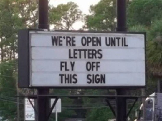 funny hurricane signs - We'Re Open Until Letters Fly Off This Sign