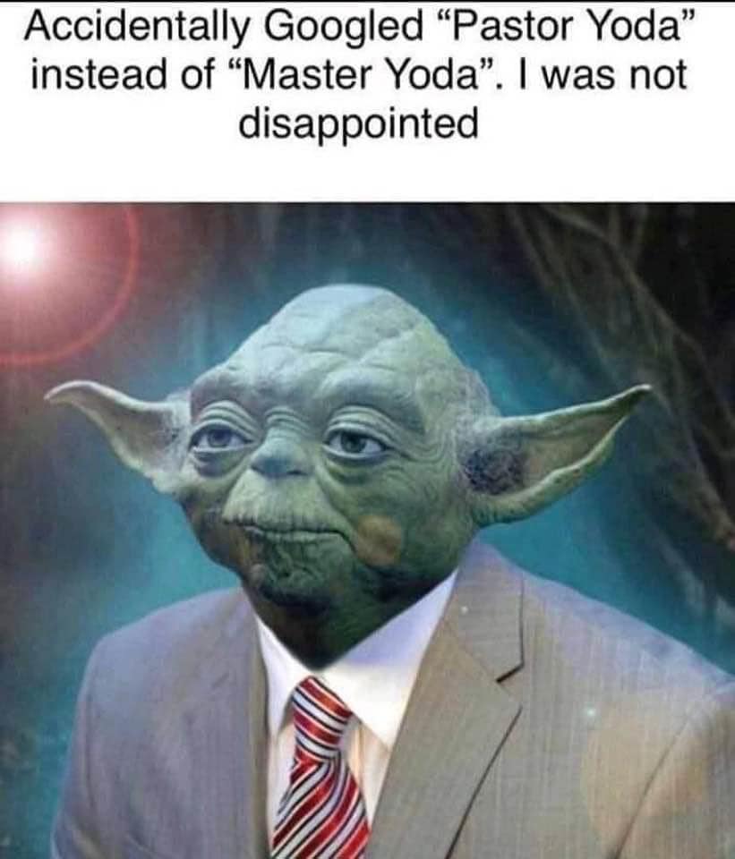 pastor yoda - Accidentally Googled "Pastor Yoda" instead of "Master Yoda". I was not disappointed