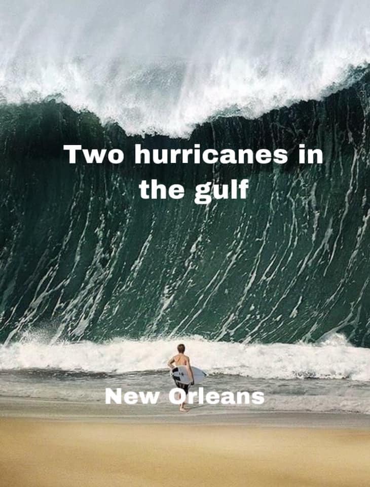 big wave meme - Two hurricanes in the gulf New Orleans