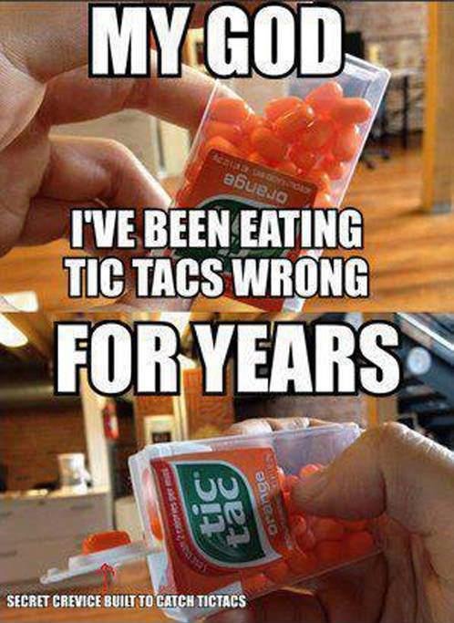 tic tacs meme - Per My God e ca sa tonos abuelo I'Ve Been Eating Tic Tacs Wrong For Years tic tac Ce orange Secret Crevice Built To Catch Tictacs