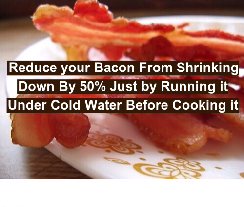 Reduce your Bacon From Shrinking, Down By 50% Just by Running it Under Cold Water Before Cooking it