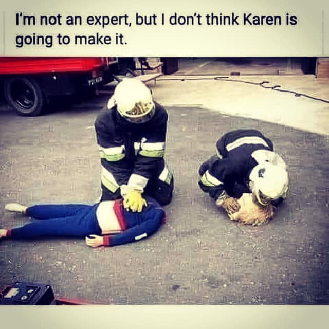I'm not an expert, but I don't think Karen is going to make it.
