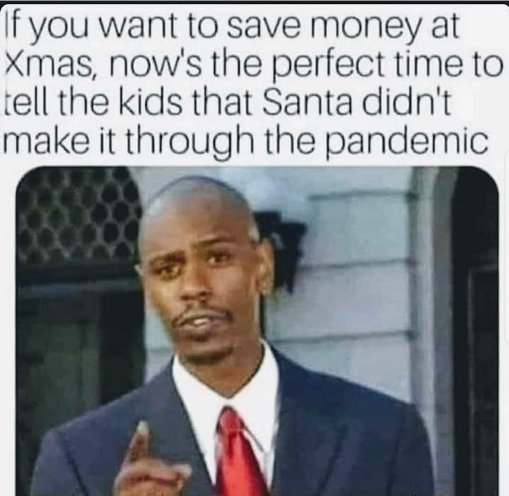 ah yes the negotiator meme - If you want to save money at Xmas, now's the perfect time to tell the kids that Santa didn't make it through the pandemic