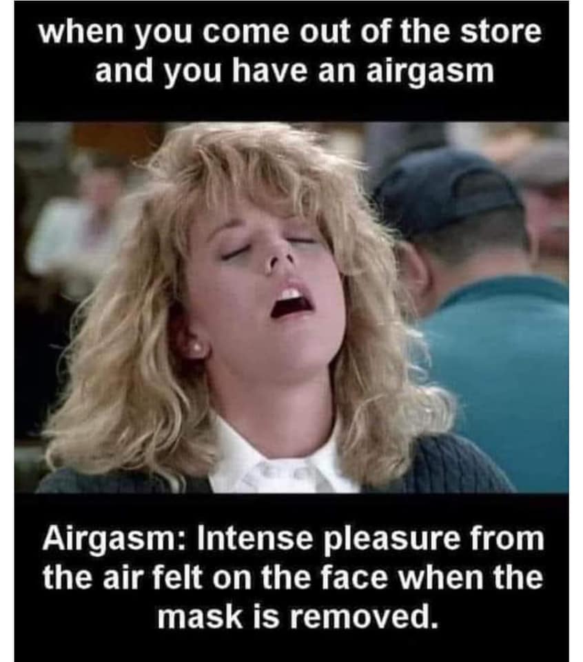 teacher moaning - when you come out of the store and you have an airgasm Airgasm Intense pleasure from the air felt on the face when the mask is removed.