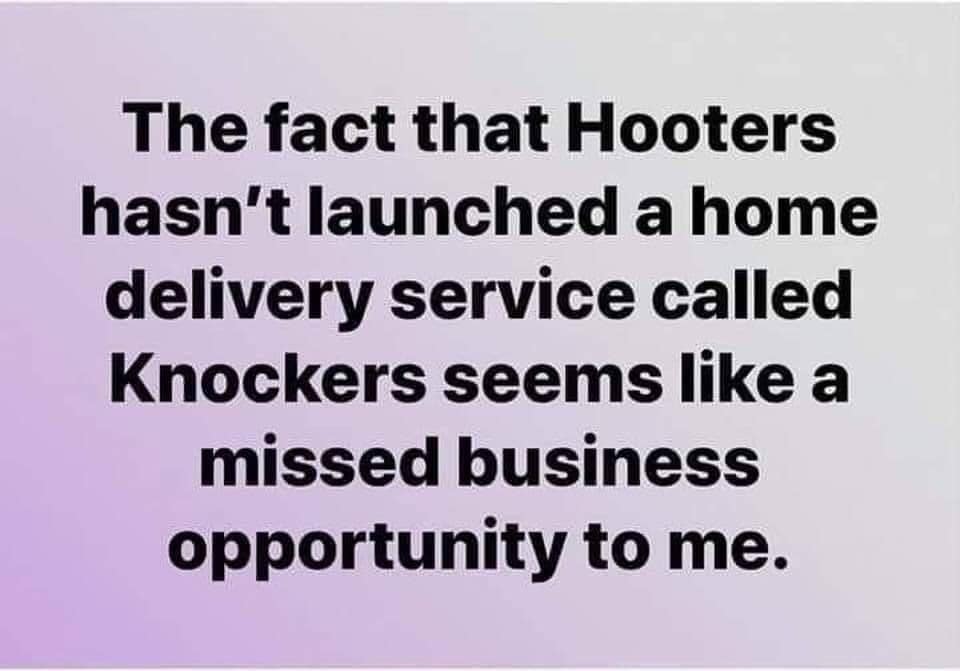 handwriting - The fact that Hooters hasn't launched a home delivery service called Knockers seems a missed business opportunity to me.