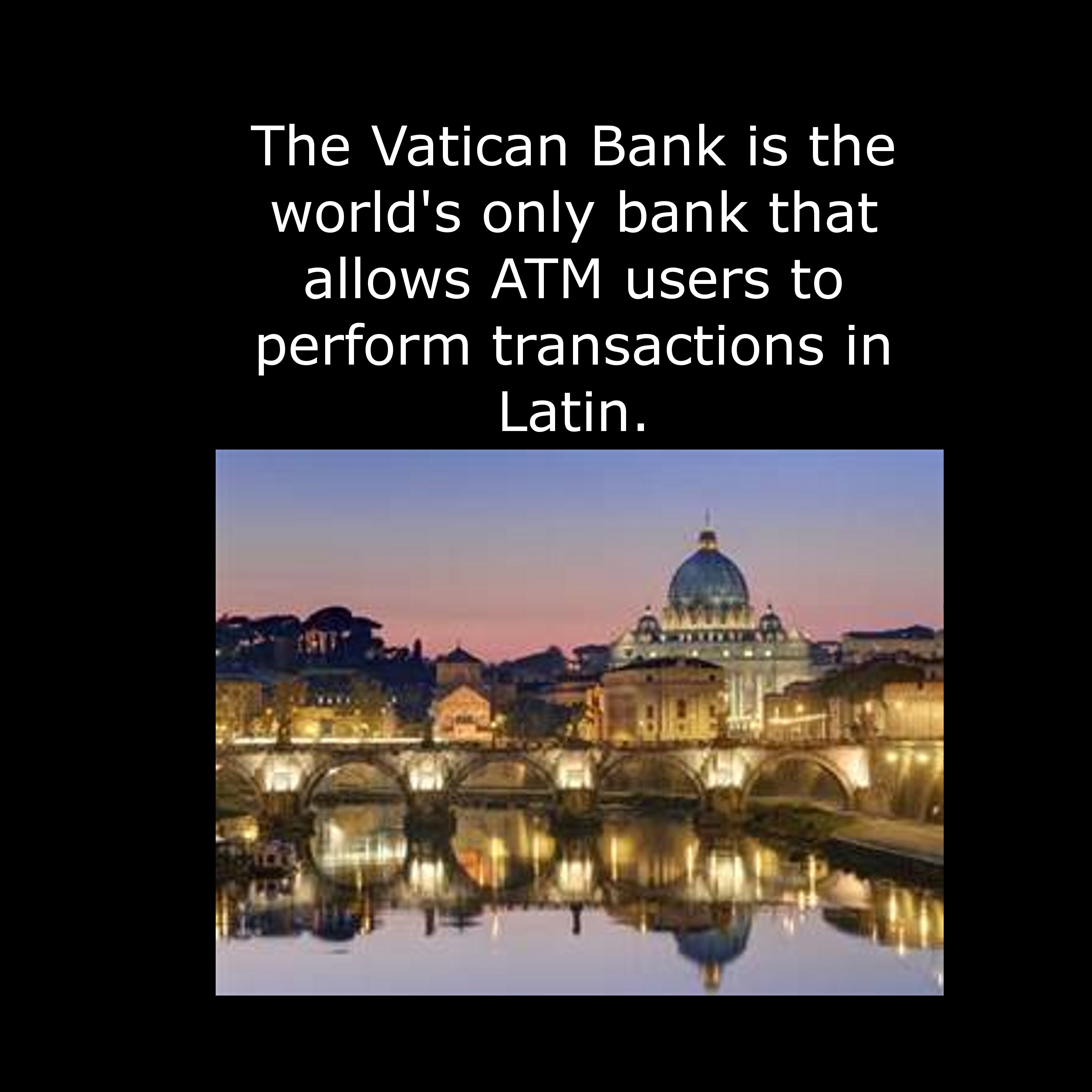 saint peter's square - The Vatican Bank is the world's only bank that allows Atm users to perform transactions in Latin.