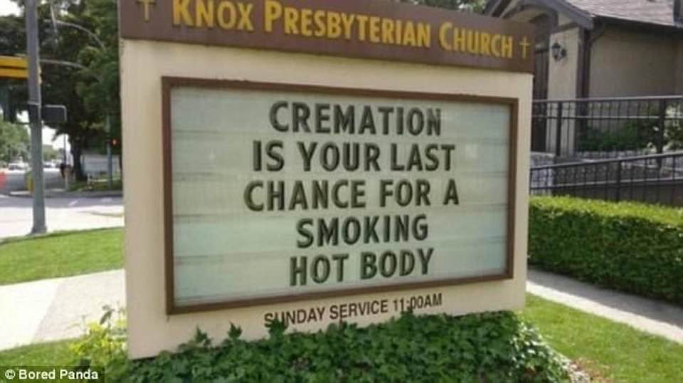 best church signs - Rnox Presbyterian Church 5 Cremation Is Your Last Chance For A Smoking Hot Body Sunday Service 1 Oam Bored Panda