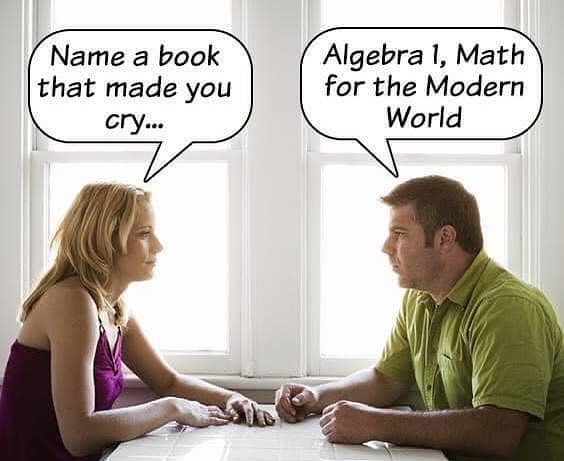 conversation - Name a book that made you cry... Algebra 1, Math for the Modern World