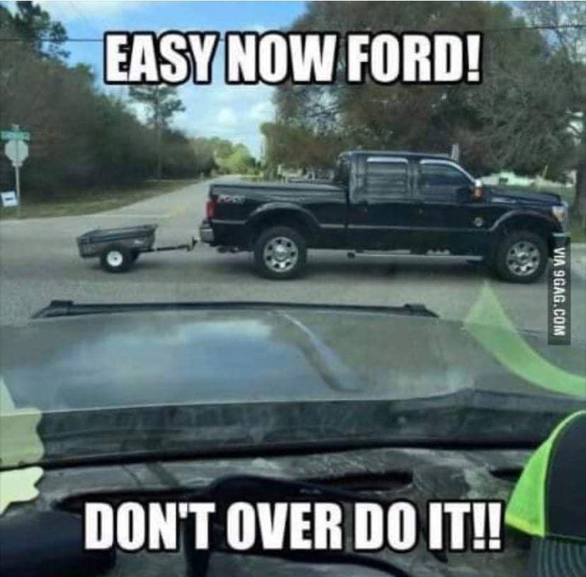 ford memes - Easy Now Ford! Via 9GAG.Com Don'T Over Do It!!