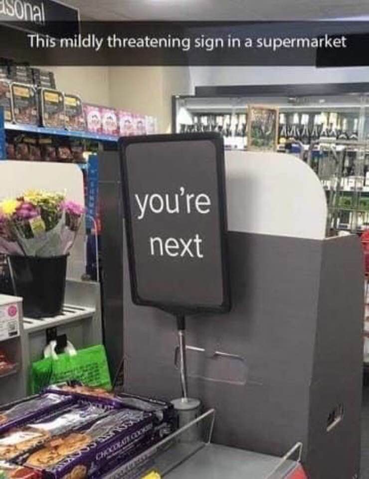 accidental comedy - asonal This mildly threatening sign in a supermarket Amiza you're next Chkukatikke