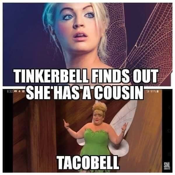 tinkerbell meme - Tinkerbell Finds Out She Has A Cousin & Tacobell Snl