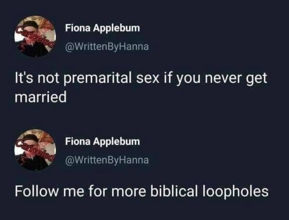 presentation - canceled ByHanna Fiona Applebum It's not premarital sex if you never get married an celed Fiona Applebum me for more biblical loopholes