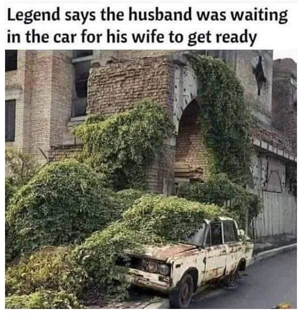 legend says the husband was waiting - Legend says the husband was waiting in the car for his wife to get ready