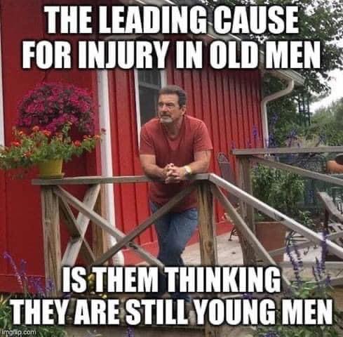 leading cause of injury in old men - The Leading Cause For Injury In Old Men Is Them Thinking They Are Still Young Men imgrup.com