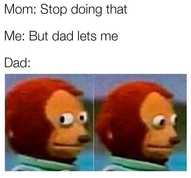 golf meme - Mom Stop doing that Me But dad lets me Dad