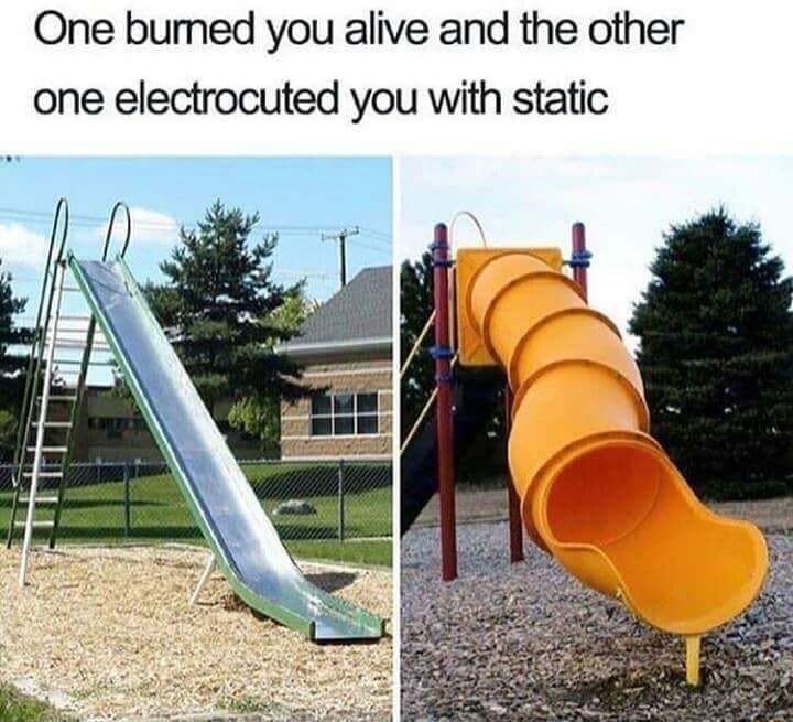 slide meme - One burned you alive and the other one electrocuted you with static