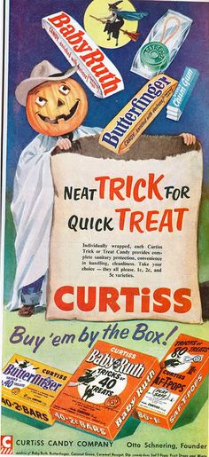 vintage halloween candy ad - Vind BabyRuth Gum he Butterfinger Neattrick For Quick Treat Individual wrapped artin Tror Citywem Detery Island and The they all and varieties Curtiss Buy 'em by the Box! Curtass Butterfinger Baby Ruth Afipops 40 Curtiss Trick