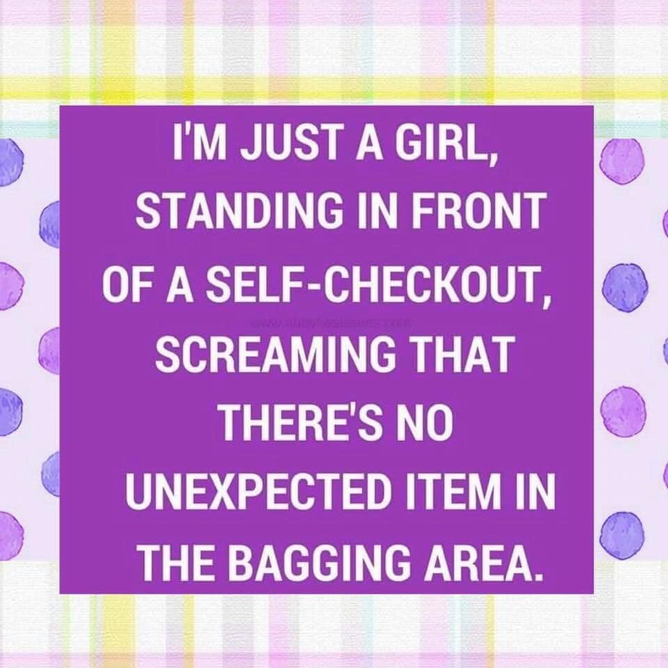 aids walk la - I'M Just A Girl Standing In Front Of A SelfCheckout, Screaming That There'S No Unexpected Item In The Bagging Area.