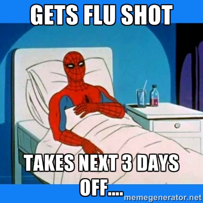 post gave me aids - Gets Flu Shot Takes Next 3 Days Off.... memegenerator.net