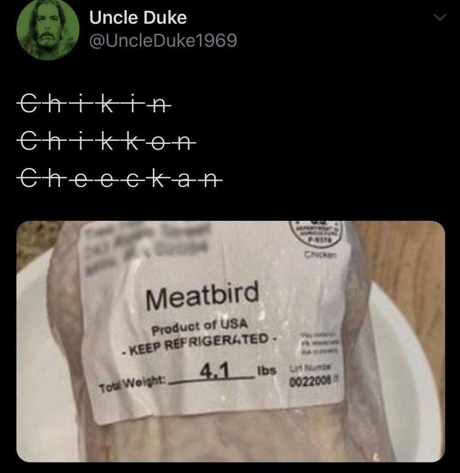 meatbird usa - Uncle Duke Etiki chikken theetkan Meatbird Product of Usa Keep Refrigerated. 4.1 lbs tout 0022008 Total Woight