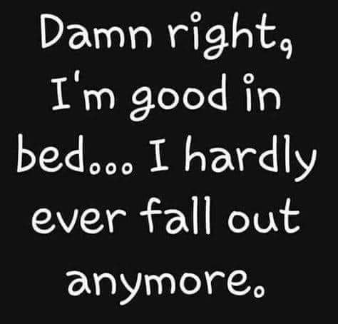 red yo yo song - Damn right, I'm good in bed... I hardly ever fall out anymore.