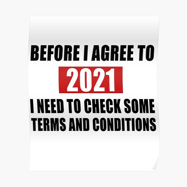 2021 memes funny - Before I Agree To 2021 I Need To Check Some Terms And Conditions