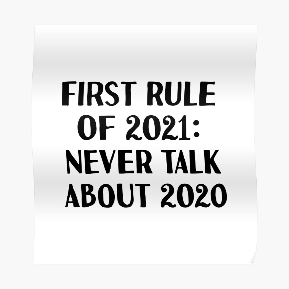graphics - First Rule Of 2021 Never Talk About 2020