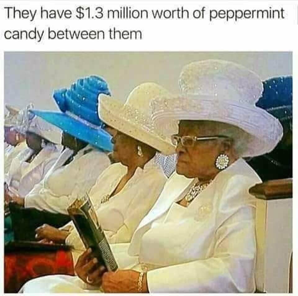 black church memes - They have $1.3 million worth of peppermint candy between them