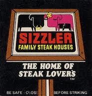 signage - Sizzler Family Steak Houses The Home Of Steak Lovers Tm Be Safe Close Before Striking