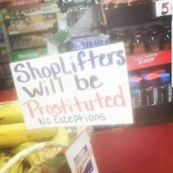 violators will be prostituted - 5 Shoplifters Will be Prostituted No Exceptions