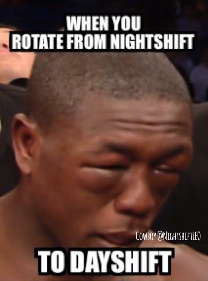 shiftwork memes - When You Rotate From Nightshift Cowboy To Dayshift