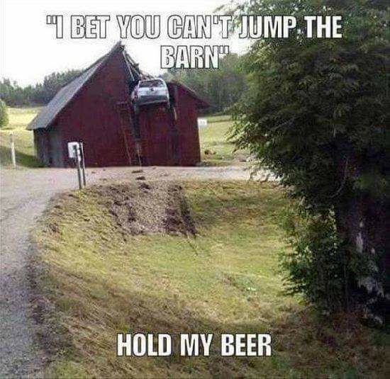 hold my beer jokes - " Bet You Can'T Jump The Barn Hold My Beer