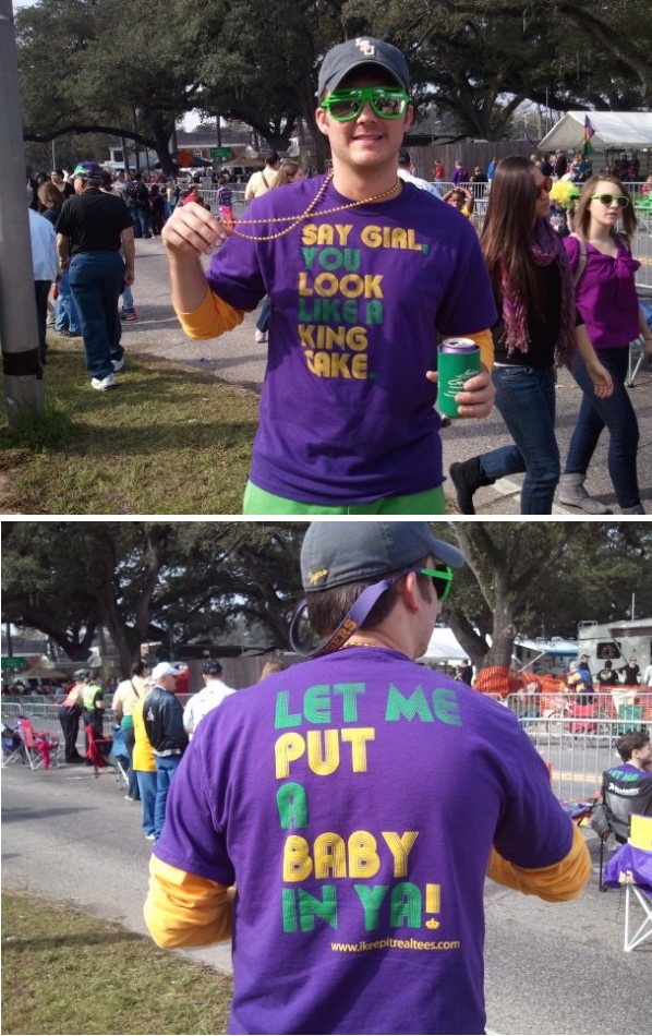 mardi gras funny - Say Girl You Look r King Take Let Me Put Baby