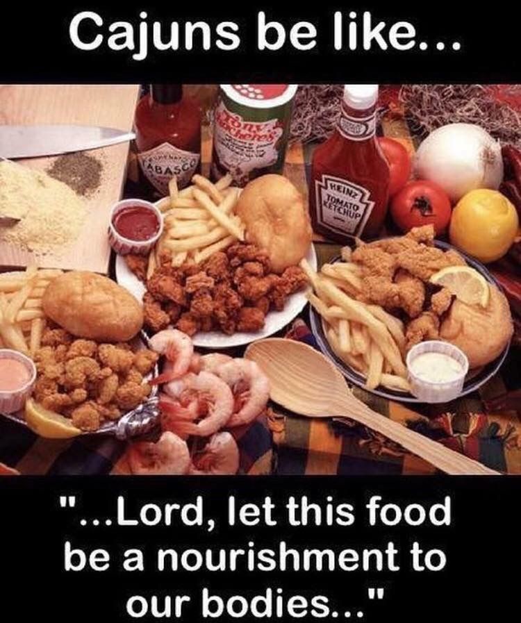 cajun food meme - Cajuns be ... Peres Basco Meinz Jomato Retchup "...Lord, let this food be a nourishment to our bodies..."