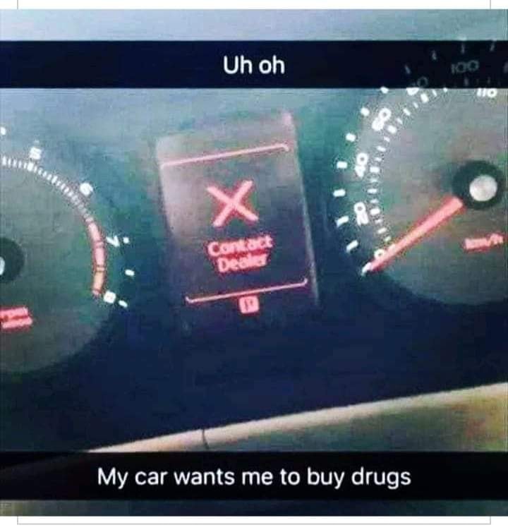 electronics - Uh oh 100 2010 Contact Deales My car wants me to buy drugs