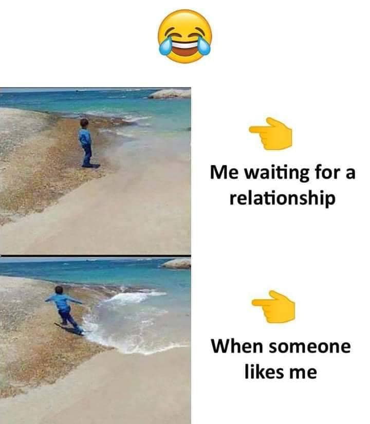 me waiting for relationship funny quotes - Me waiting for a relationship When someone me