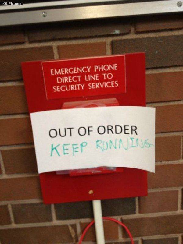 emergency funny quotes - LOLPix.com Emergency Phone Direct Line To Security Services Out Of Order Keep Running