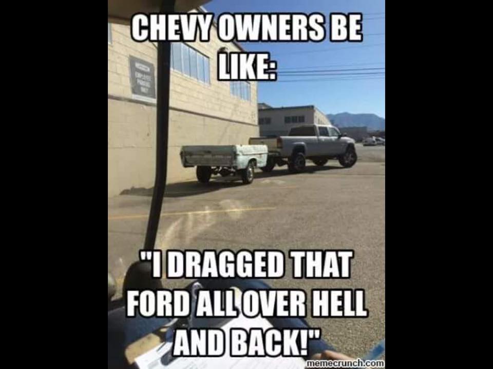 many cops does it take - Chevy Owners Be "I Dragged That Ford Allover Hell And Back!" memecrunch.com